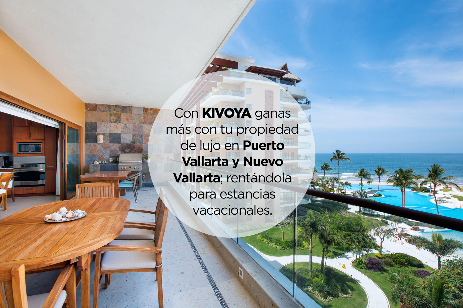 En KIVOYA ganas más con tu propiedad de lujo en Puerto Vallarta; réntala para estancias vacacionales.